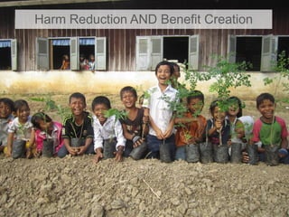 Harm Reduction AND Benefit Creation
 