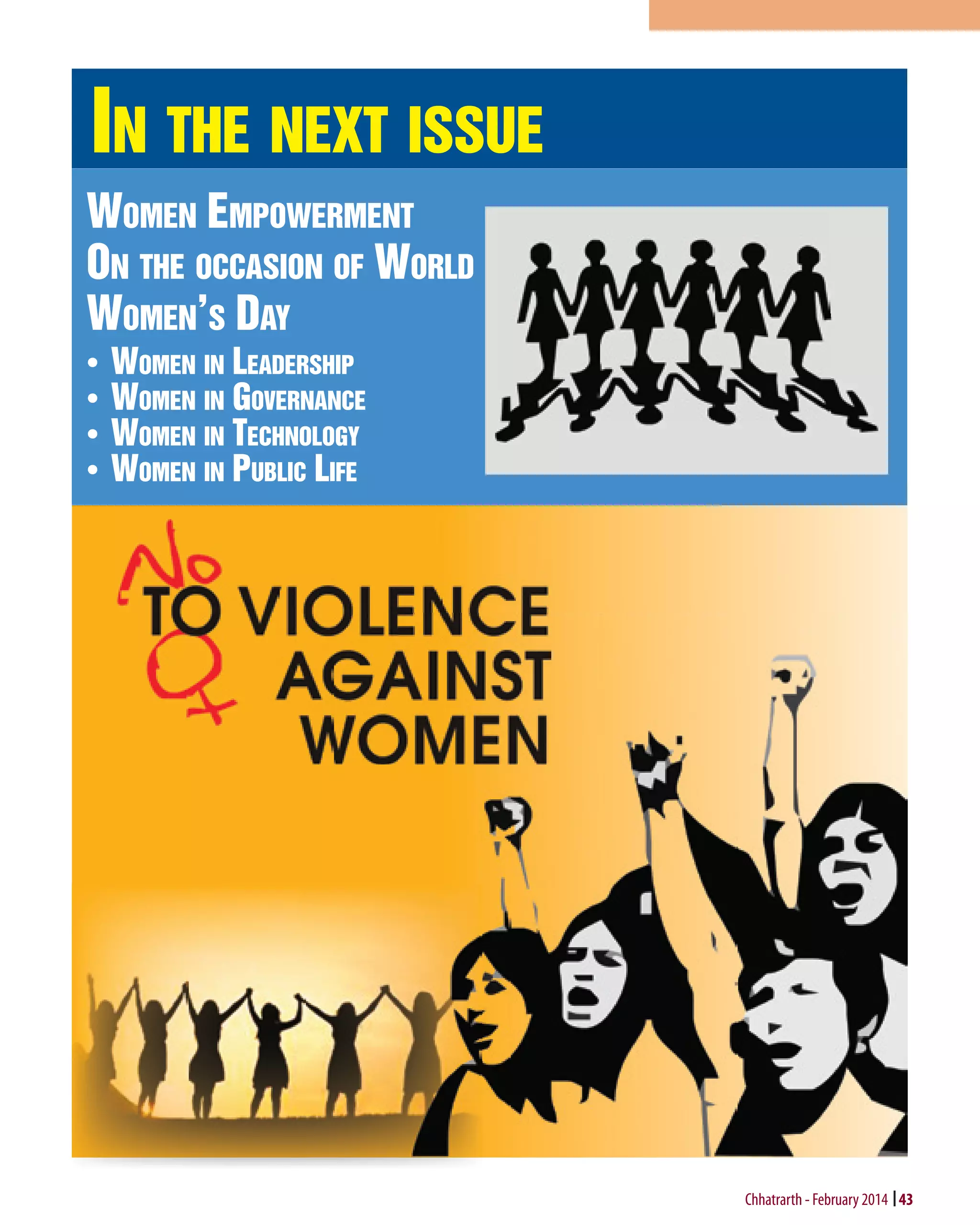 in the neXt issue
Women emPoWerment
on the oCCasion of World
Women’s day

• Women in leadershiP
• Women in governanCe
• Women in teChnology
• Women in PuBliC life

Chhatrarth - February 2014 43

 