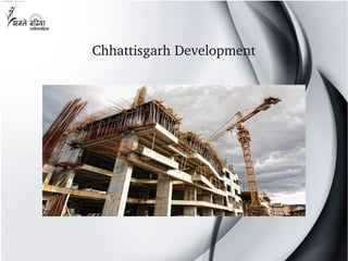 Chhattisgarh Development
 