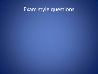 Exam style questions
 