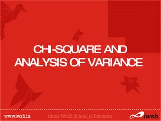 CHI-SQUARE AND ANALYSIS OF VARIANCE  