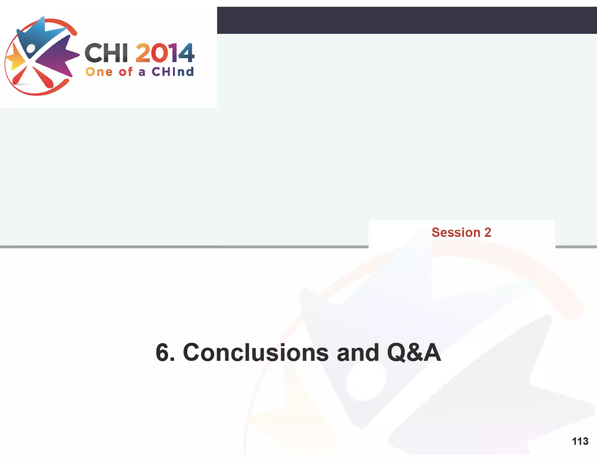 6. Conclusions and Q&A
113
Session 2
 