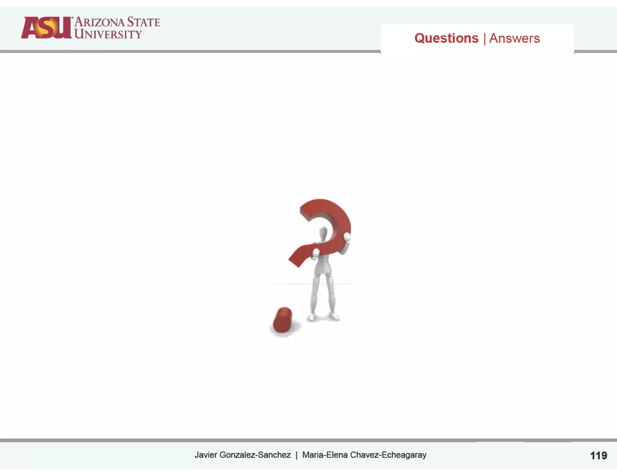 Javier Gonzalez-Sanchez | Maria-Elena Chavez-Echeagaray
Questions | Answers
119
 