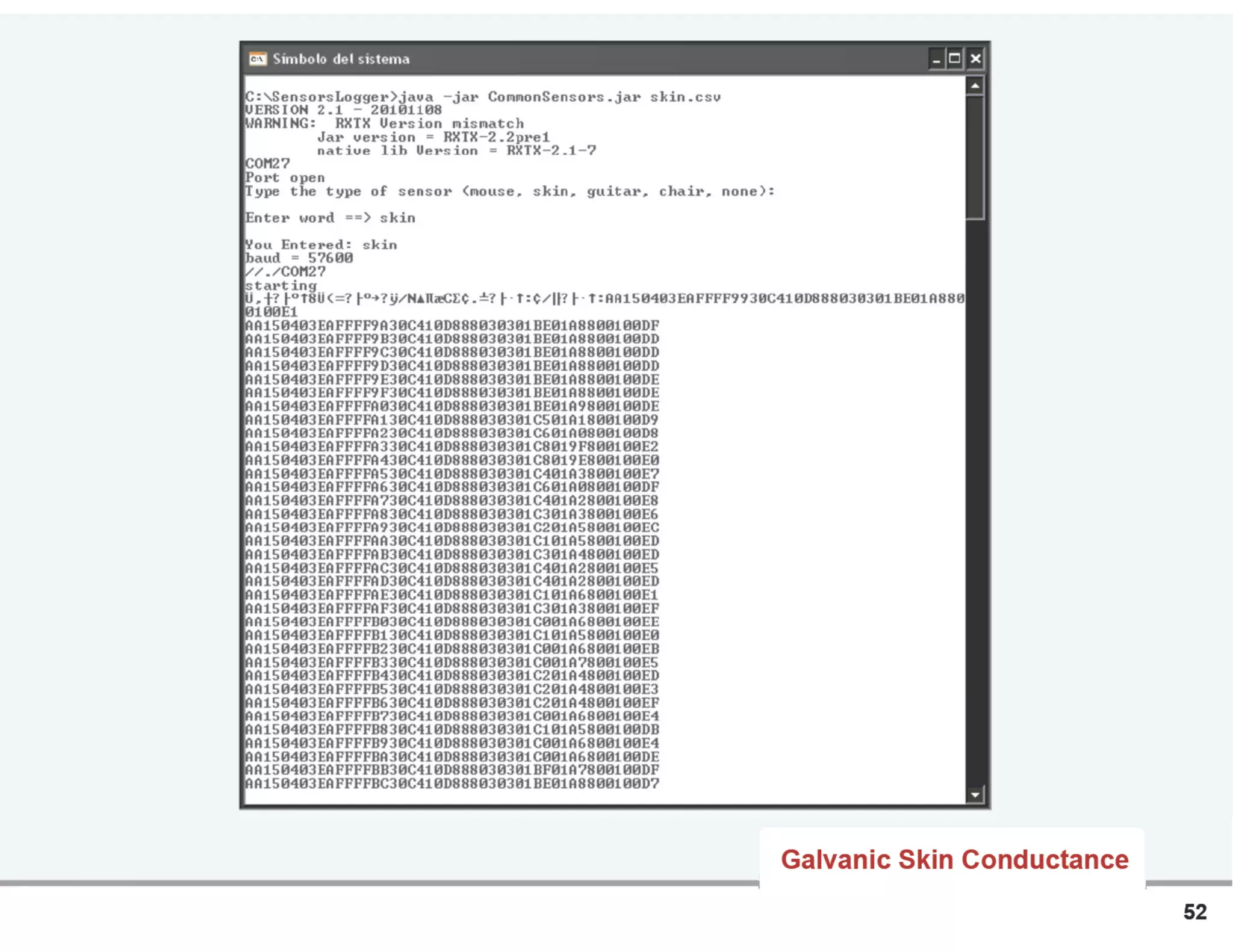 52
Galvanic Skin Conductance
 