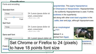 Set Chrome or Firefox to 24 (pixels)
to have 18 points font size
 