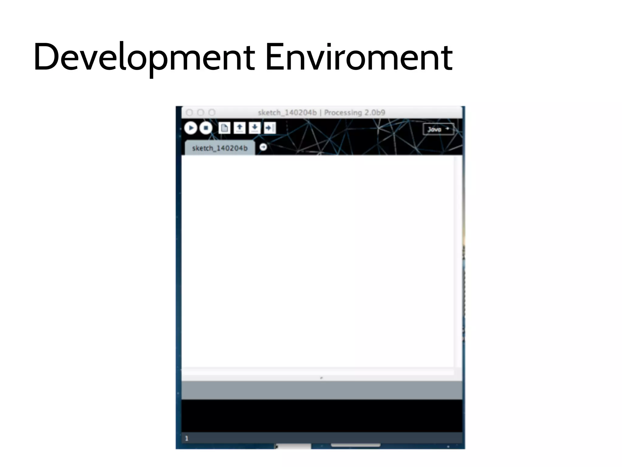 Development Enviroment
 