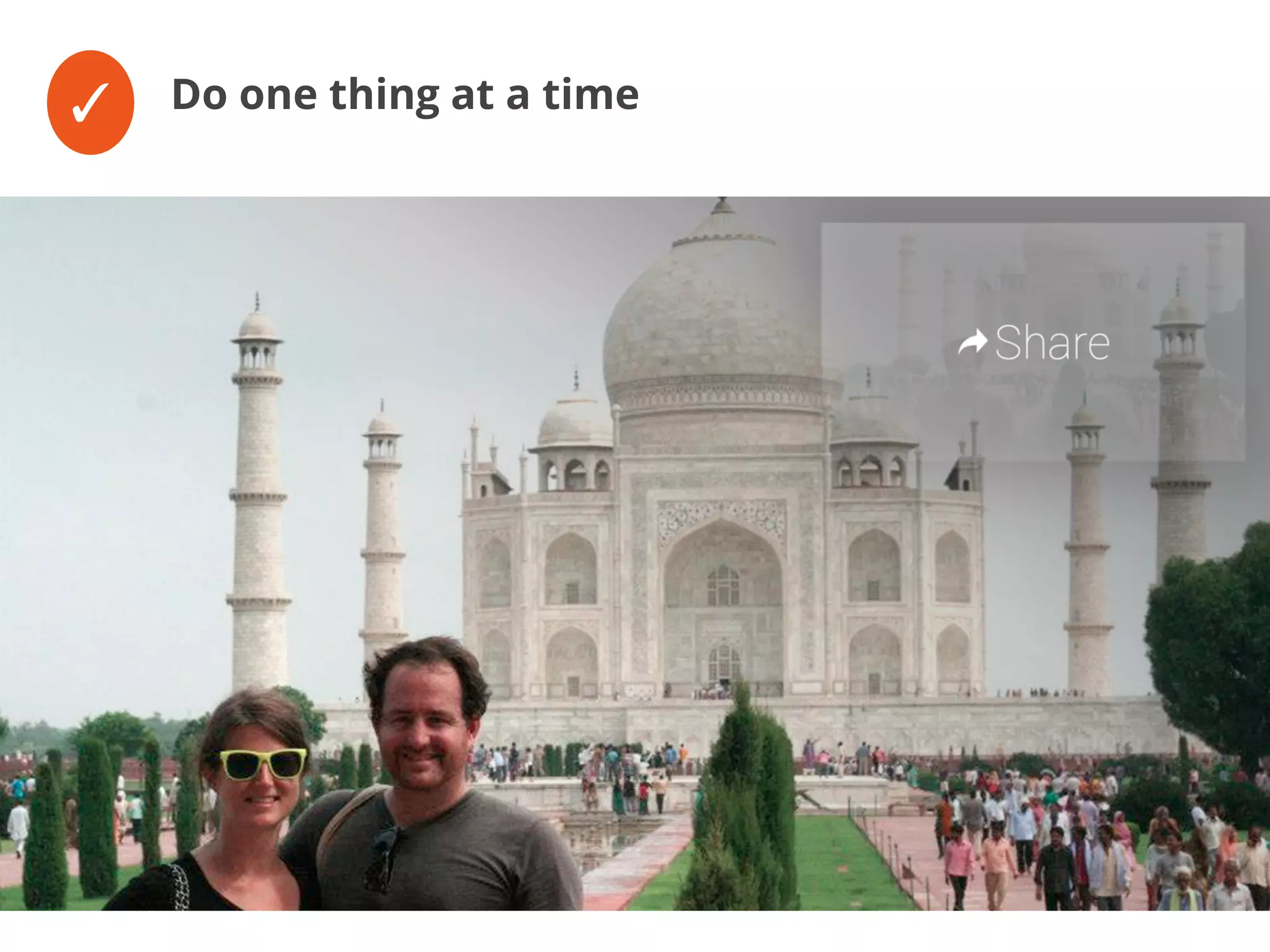 ✓ Do one thing at a time
 