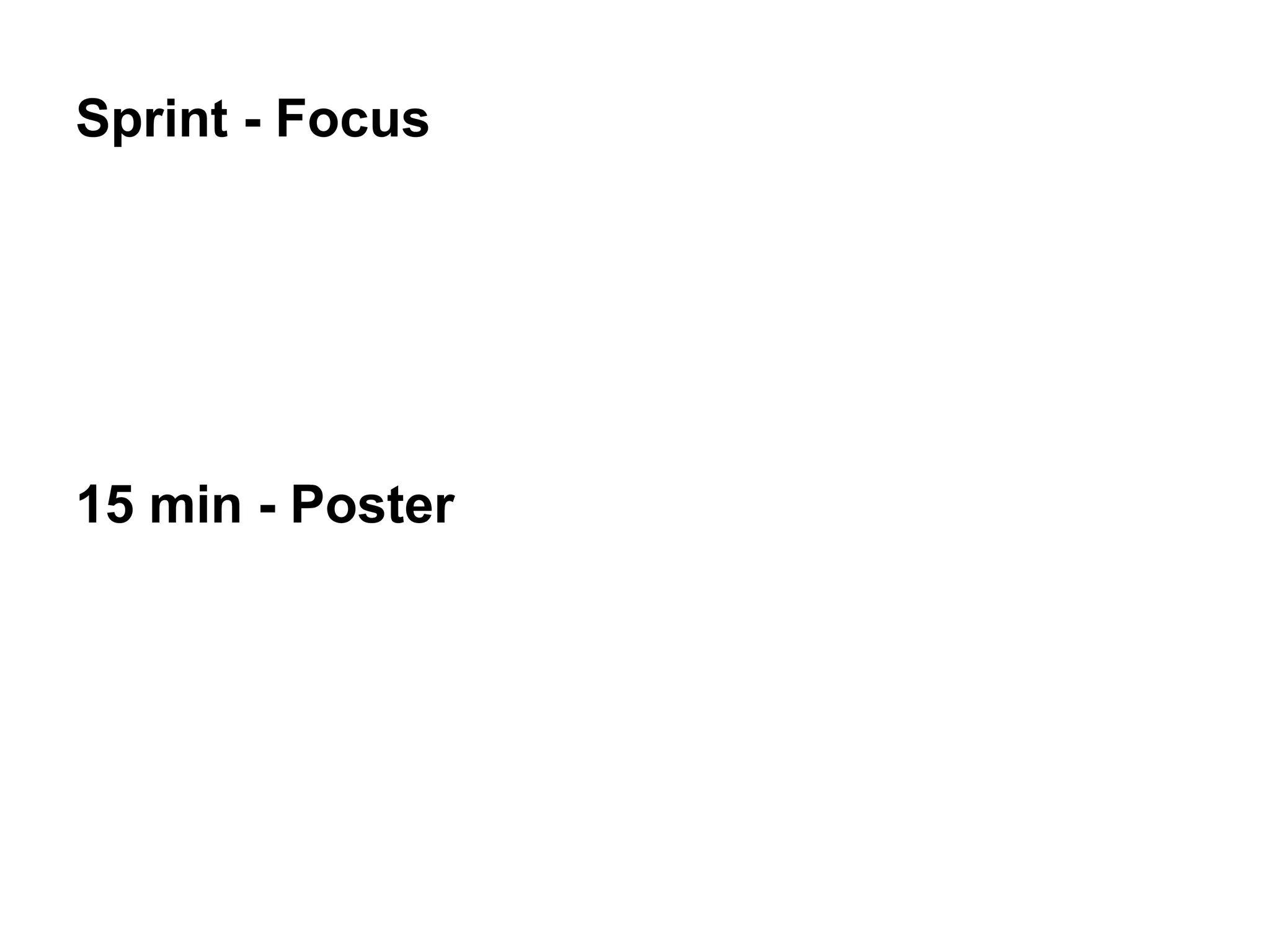 Sprint - Focus
15 min - Poster
 