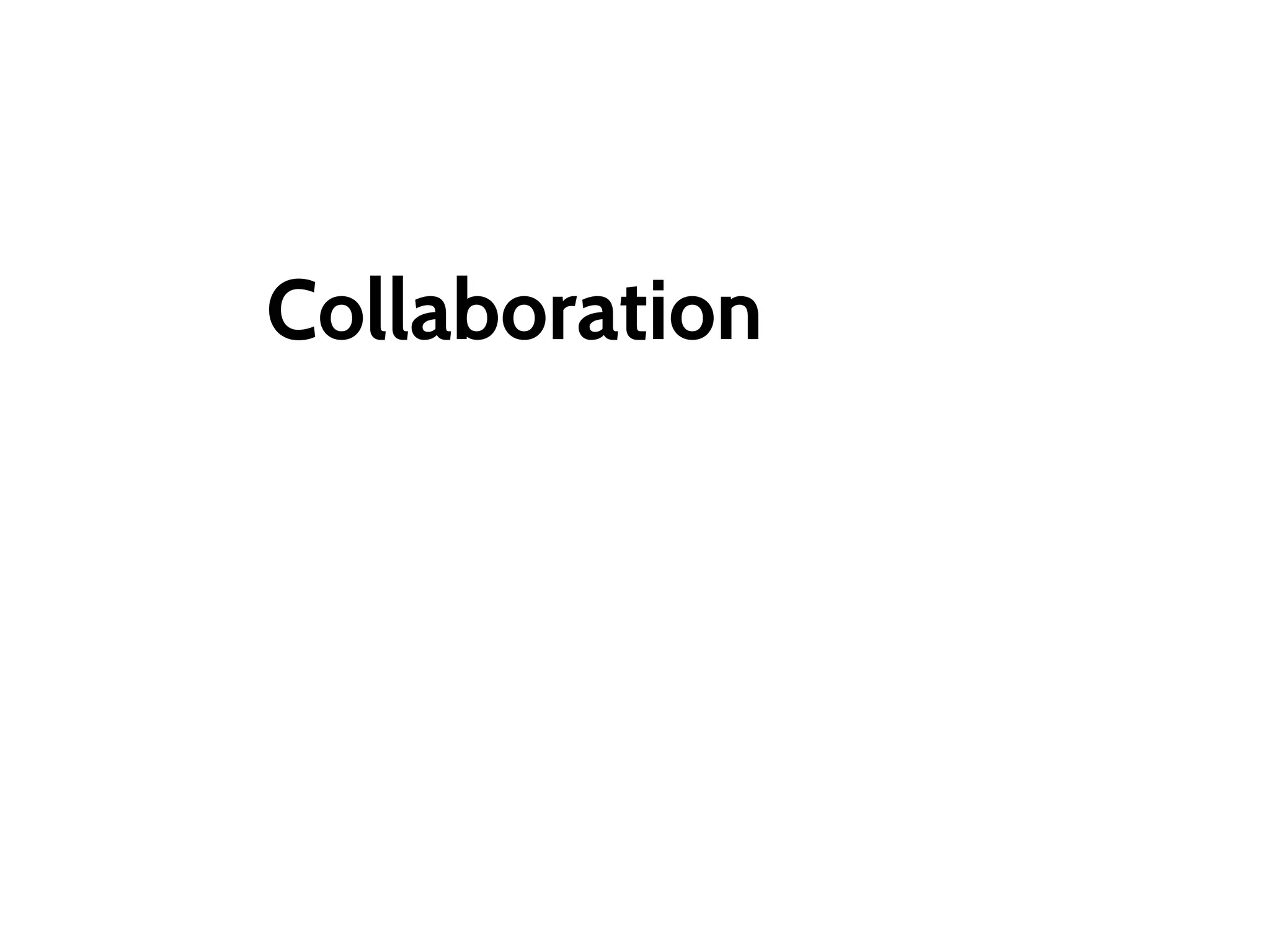 Collaboration
 