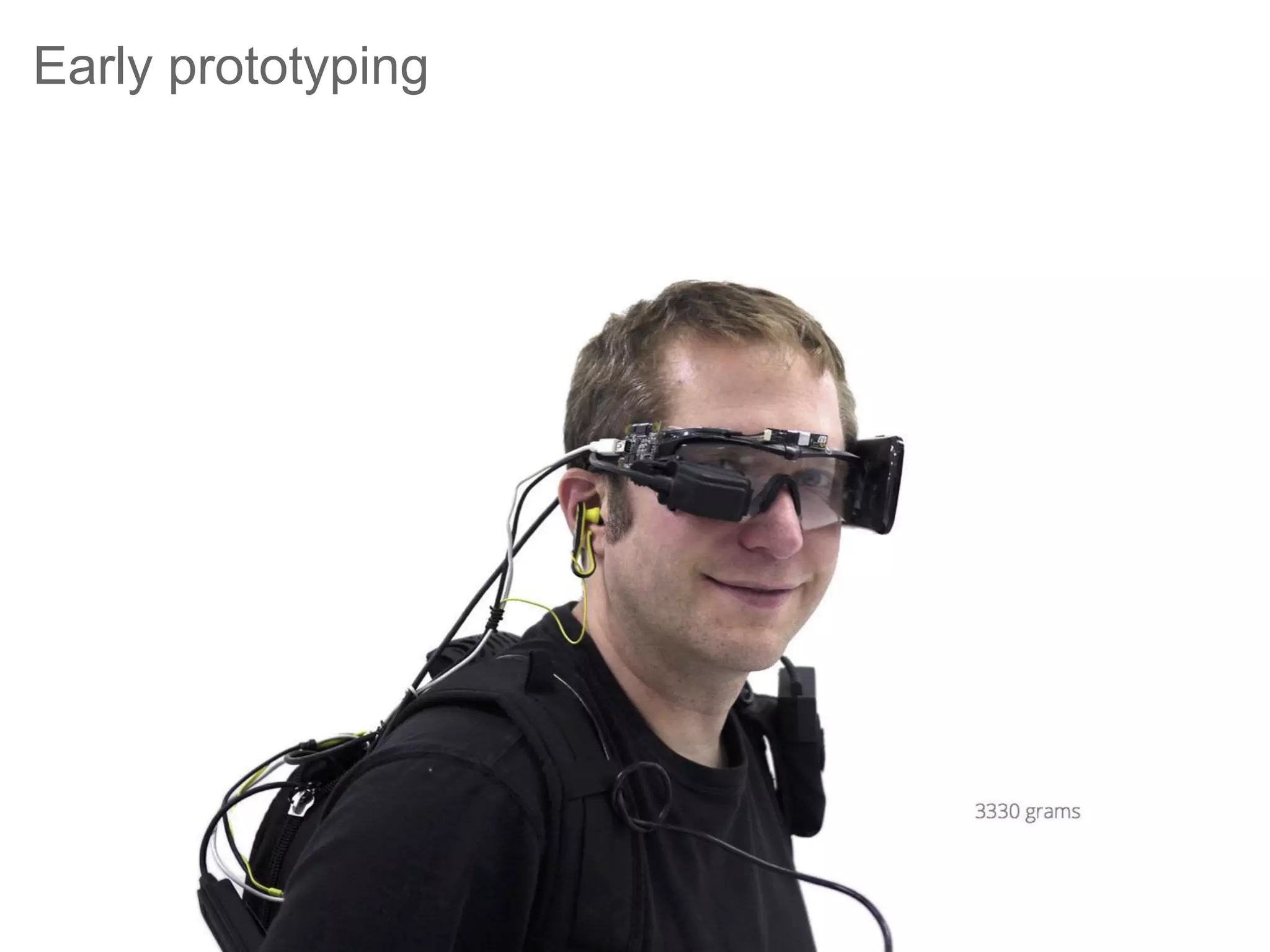 Early prototyping
 