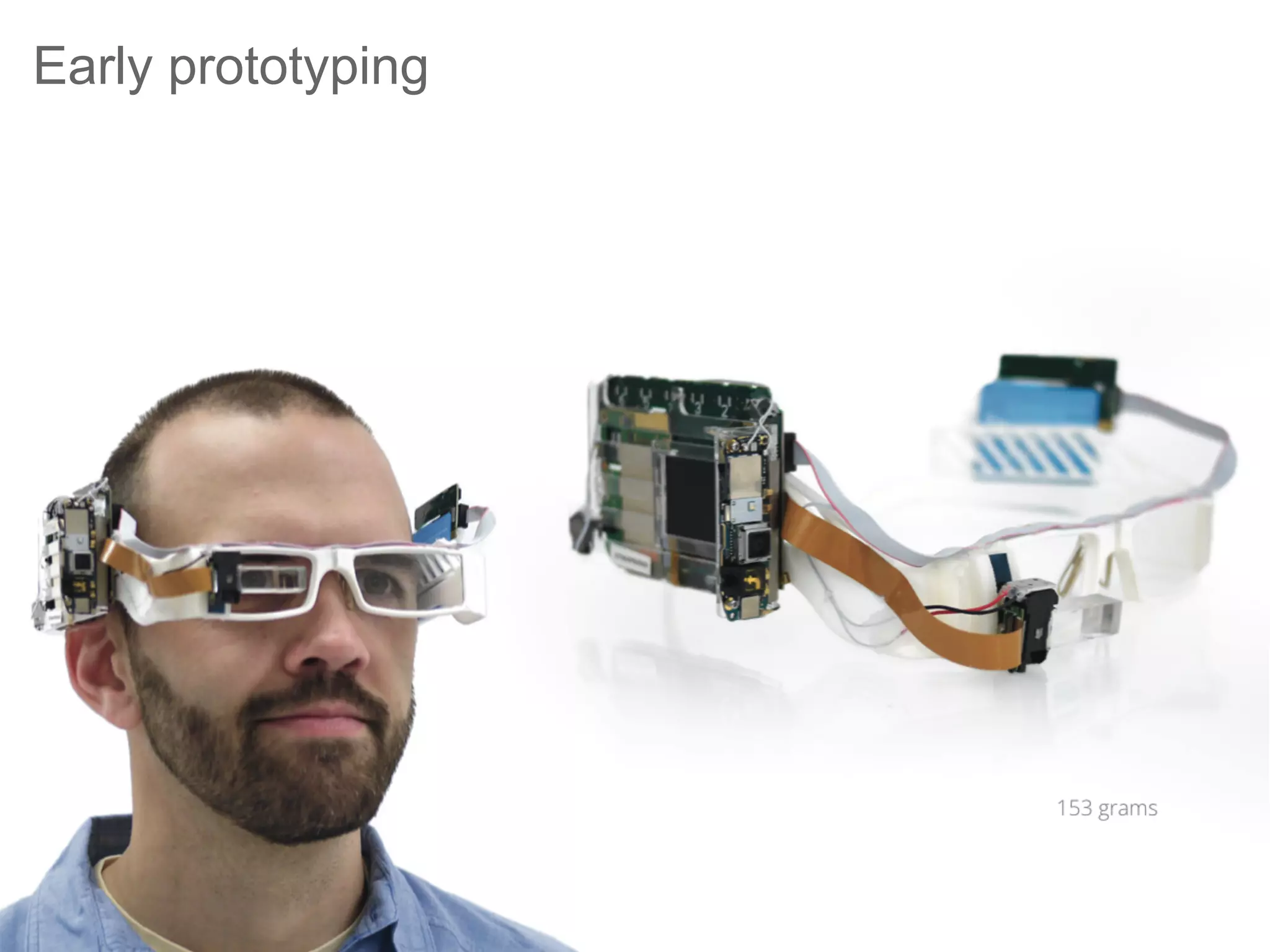 Early prototyping
 