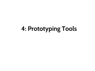 4: Prototyping Tools
 
