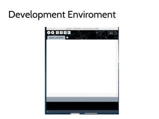 Development Enviroment
 