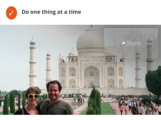 ✓ Do one thing at a time
 