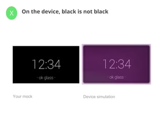 ✓ On the device, black is not blackX
Your mock Device simulation
 