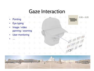 Gaze Interaction
 