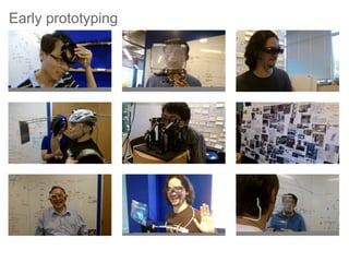 Early prototyping
 