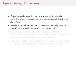 Bayesian testing of hypotheses
Bayesian model selection as comparison of k potential
statistical models towards the select...