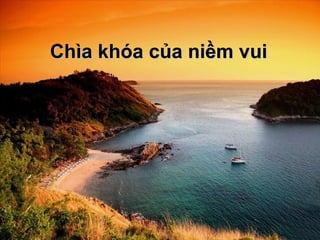 Chìa khóa của niềm vuiChìa khóa của niềm vui
 