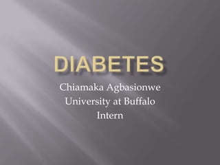 Chiamaka Agbasionwe
 University at Buffalo
       Intern
 