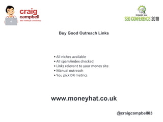 @craigcampbell03
www.moneyhat.co.uk
• All niches available
• All spam/index checked
• Links relevant to your money site
• ...
