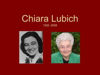 Chiara Lubich 1920 -2008 
