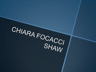 Chiara focacci shaw