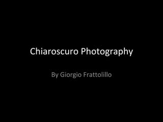 Chiaroscuro Photography By Giorgio Frattolillo 