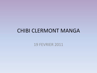 CHIBI CLERMONT MANGA 19 FEVRIER 2011 