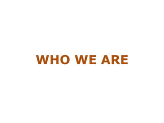 WHO WE ARE 