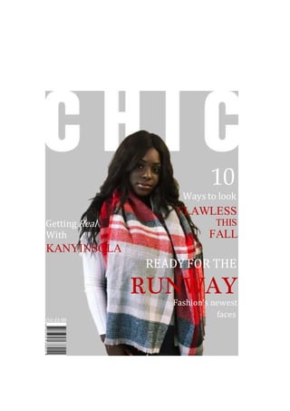 KANYINSOLA
Getting Real
With
10
Ways to look
FLAWLESS
THIS
FALL
Oct £3.99
READY FOR THE
RUNWAY
Fashion’s newest
faces
 