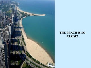 THE BEACH IS SO CLOSE! 