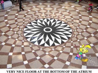 VERY NICE FLOOR AT THE BOTTOM OF THE ATRIUM 