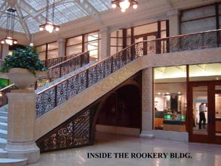 INSIDE THE ROOKERY BLDG. 