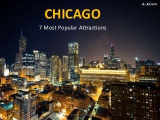 CHICAGO
7 Most Popular Attractions
1www.JoGuru.com
 