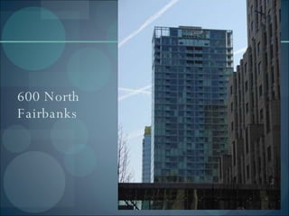 600 North Fairbanks 
