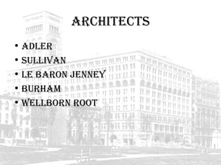 Architects Adler Sullivan Le Baron Jenney Burham Wellborn Root 