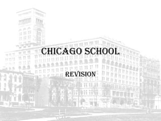 Chicago School Revision 