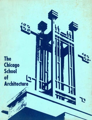 The
Chicago
School
of
Architecture
 