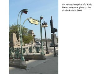 Art Nouveau replica of a Paris Metro entrance, given to the city by Paris in 2001