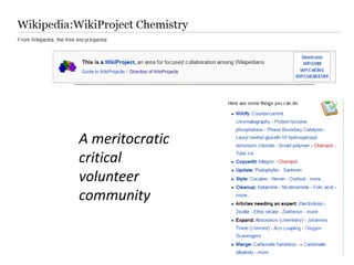 A meritocratic 
critical 
volunteer 
community 
 