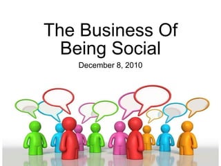 The Business Of Being Social ,[object Object]