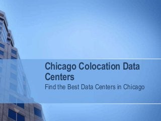 Chicago Colocation Data
Centers
Find the Best Data Centers in Chicago
 