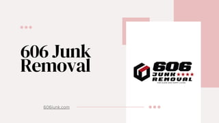 606junk.com
606 Junk
Removal
 