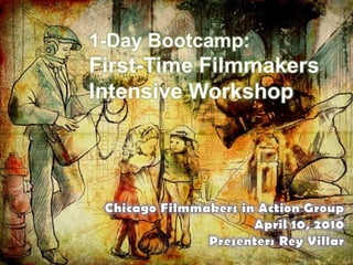 1-Day Bootcamp: First-Time Filmmakers Intensive Workshop