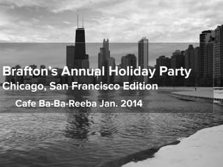 Brafton's Annual Holiday Party - Chicago, San Francisco edition
