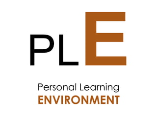 PL
Personal Learning

ENVIRONMENT

 