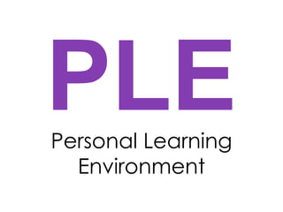 PLE-Centered Education: The Next Boundary. Perceptions and Realities Behind Students Personal Learning Environments