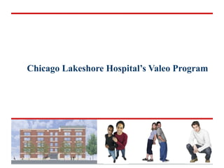 Chicago Lakeshore Hospital’s Valeo Program
 