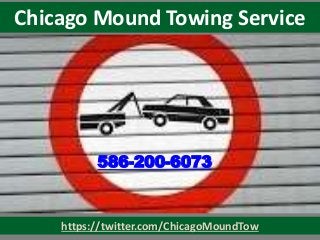https://twitter.com/ChicagoMoundTow
Chicago Mound Towing Service
586-200-6073
 